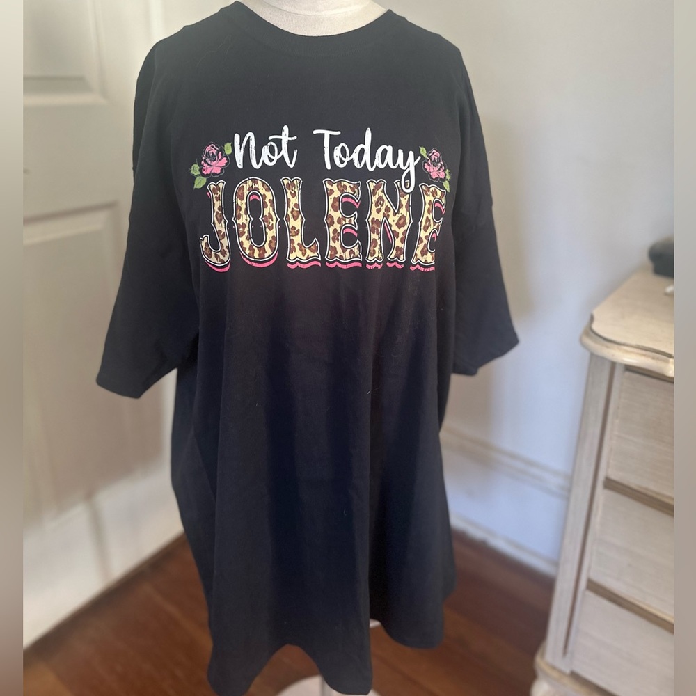 Not today Jolene tshirt 2XL